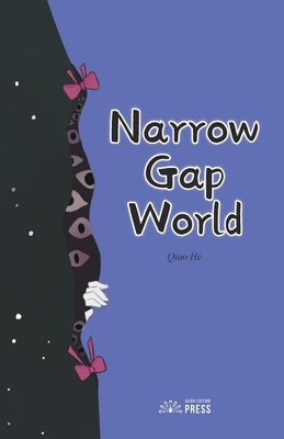 Narrow Gap World by He, Qiao