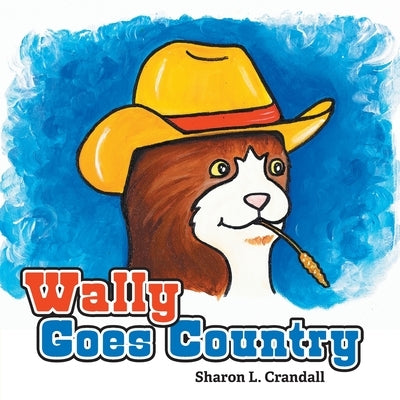 Wally Goes Country by Crandall, Sharon L.