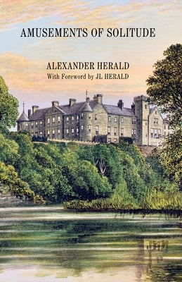 Amusements of Solitude by Herald, Alexander