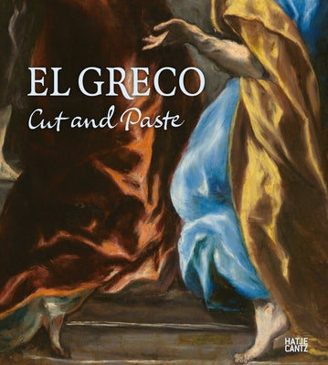 El Greco and Nordic Modernism: Cut and Paste by Gregersen, Anne