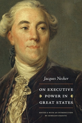 On Executive Power in Great States by Necker, Jacques