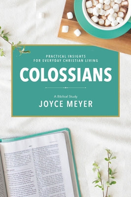 Colossians: A Biblical Study by Meyer, Joyce