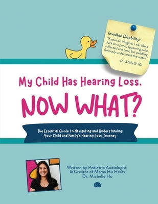 My Child Has Hearing Loss, Now What? by Hu, Michelle