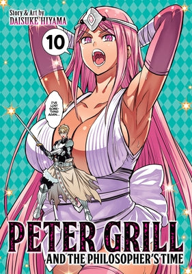 Peter Grill and the Philosopher's Time Vol. 10 by Hiyama, Daisuke