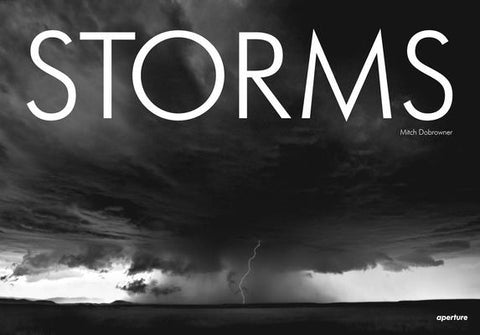 Mitch Dobrowner: Storms by Dobrowner, Mitch