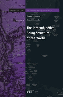 The Intersubjective Being Structure of the World by Hiromatsu, Wataru