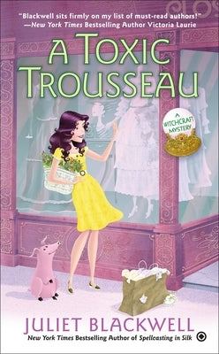 A Toxic Trousseau by Blackwell, Juliet