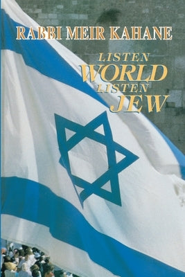 Listen World, Listen Jew by Kahane, Meir