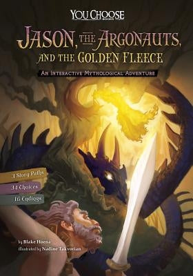 Jason, the Argonauts, and the Golden Fleece: An Interactive Mythological Adventure by Hoena, Blake