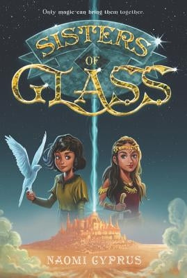 Sisters of Glass by Cyprus, Naomi