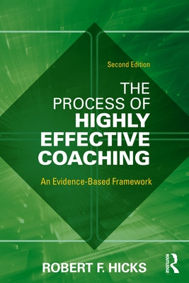 The Process of Highly Effective Coaching: An Evidence-Based Framework by Hicks, Robert F.