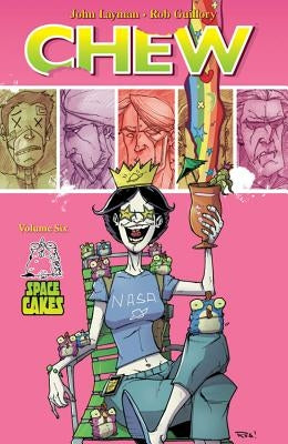 Chew Volume 6: Space Cakes by Layman, John