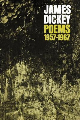 Poems, 1957-1967 Poems, 1957-1967 Poems, 1957-1967 Poems, 1957-1967 Poems, 1957-1967 by Dickey, James