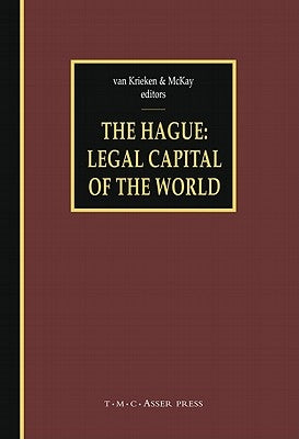 The Hague - Legal Capital of the World by Van Krieken, Peter J.