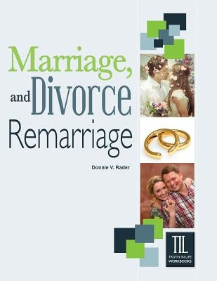 Marriage, Divorce and Remarriage by Rader, Donnie V.