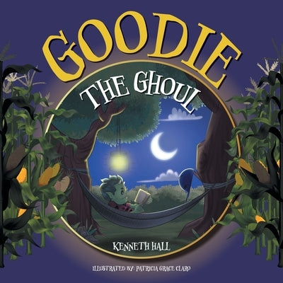 Goodie the Ghoul by Hall, Kenneth