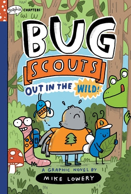 Out in the Wild!: A Graphix Chapters Book (Bug Scouts #1) by Lowery, Mike