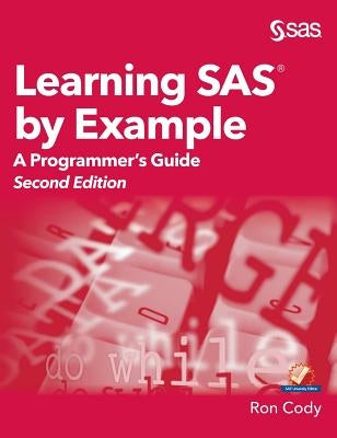 Learning SAS by Example: A Programmer's Guide, Second Edition by Cody, Ron