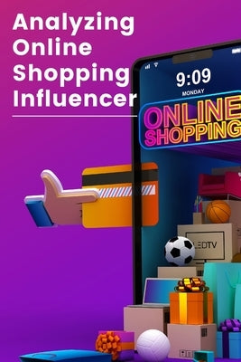 Analyzing Online Shopping Influencer by Raj, Lakshman