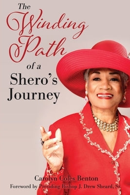 The Winding Path of a Shero's Journey by Benton Msw, Carolyn Coles