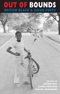 Out of Bounds: British Black & Asian Poets by Kay, Jackie