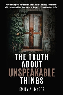 The Truth About Unspeakable Things by Myers, Emily A.