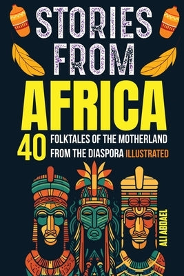 Stocking Stuffers: 40 Folktales of the Motherland from The Diaspora for kids and Teens by Abdael, Ali