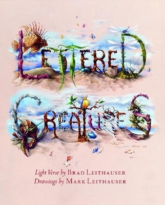 Lettered Creatures: Light Verse by Leithauser, Brad