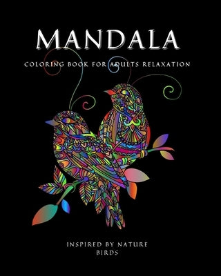 Mandala: Coloring Book for Relaxation Ι Stress Relieving Bird Designs Ι Amazing Mandala ready-to-color pages Ι M by Axinte