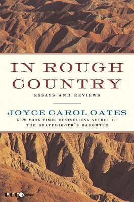 In Rough Country: Essays and Reviews by Oates, Joyce Carol