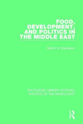 Food, Development, and Politics in the Middle East by Weinbaum, Marvin G.