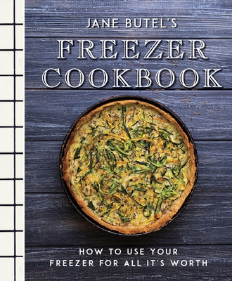 Jane Butel's Freezer Cookbook: How to Use Your Freezer for All It's Worth by Butel, Jane