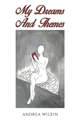 My Dreams and Themes by Wilkin, Andrea