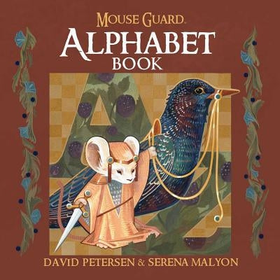 Mouse Guard Alphabet Book by Petersen, David