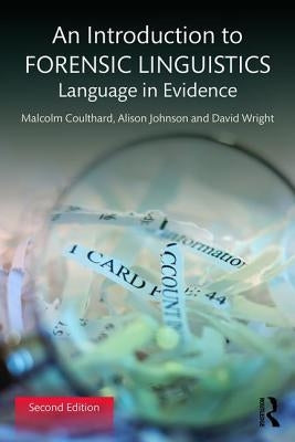 An Introduction to Forensic Linguistics: Language in Evidence by Coulthard, Malcolm