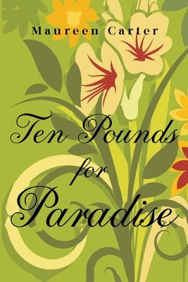 Ten Pounds for Paradise by Carter, Maureen