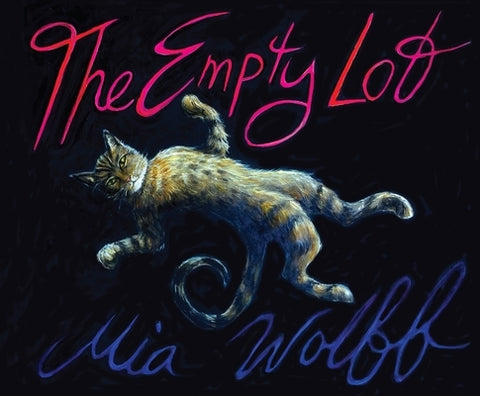 The Empty Lot by Wolff, Mia