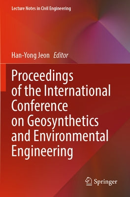 Proceedings of the International Conference on Geosynthetics and Environmental Engineering by Jeon, Han-Yong