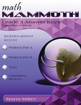 Math Mammoth Grade 3 Answer Keys, Canadian Version by Miller, Maria