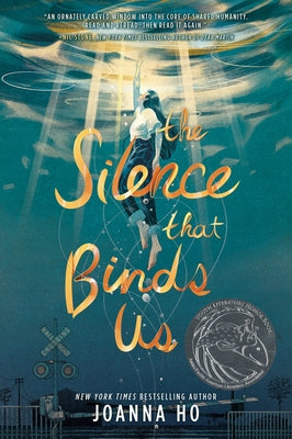 The Silence That Binds Us by Ho, Joanna