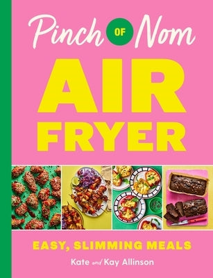 Pinch of Nom Air Fryer by Allinson, Kate