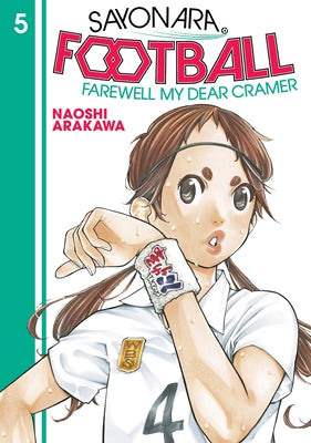 Sayonara, Football 5: Farewell, My Dear Cramer by Arakawa, Naoshi