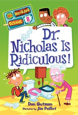 Dr. Nicholas Is Ridiculous! by Gutman, Dan