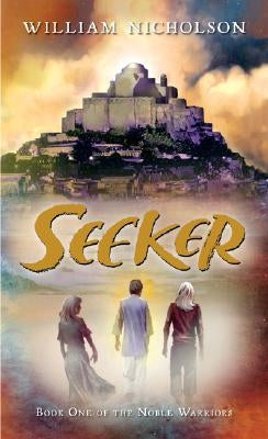 Seeker: Book One of the Noble Warriors by Nicholson, William