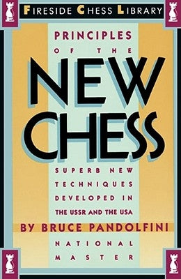 Principles of the New Chess by Pandolfini, Bruce