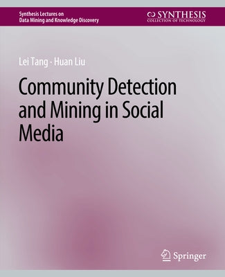 Community Detection and Mining in Social Media by Tang, Lei