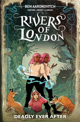 Rivers of London: Deadly Ever After (Graphic Novel) by Aaronovitch, Ben