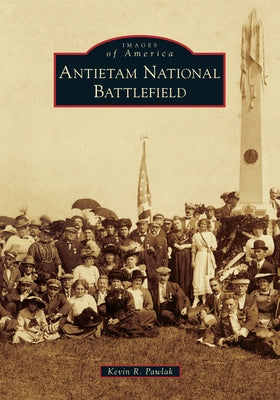 Antietam National Battlefield by Pawlak, Kevin R.