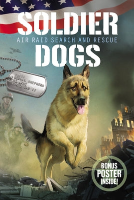 Soldier Dogs: Air Raid Search and Rescue by Sutter, Marcus