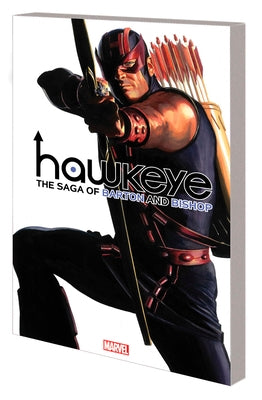 Hawkeye by Fraction & Aja: The Saga of Barton and Bishop by Fraction, Matt